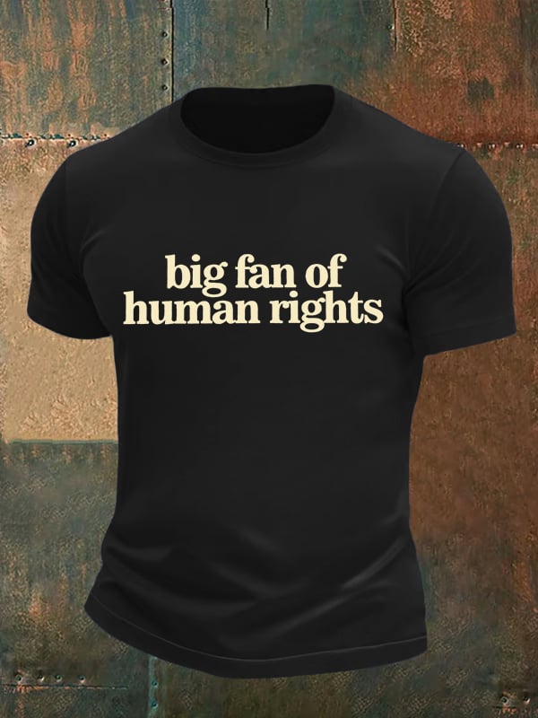 Men's big fan of human rights Print T-Shirt