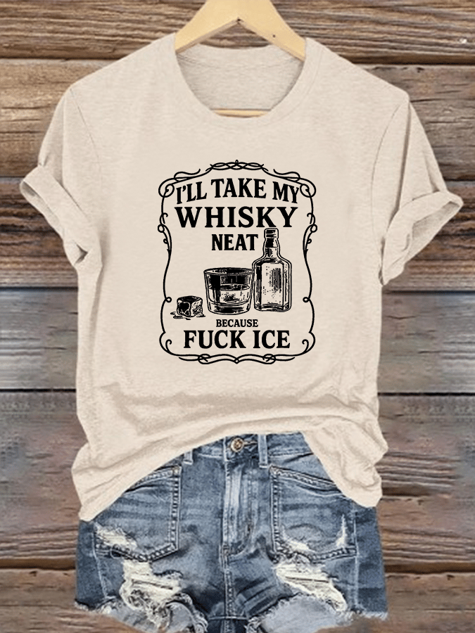 Women's I'll take my whisky neat T-shirt
