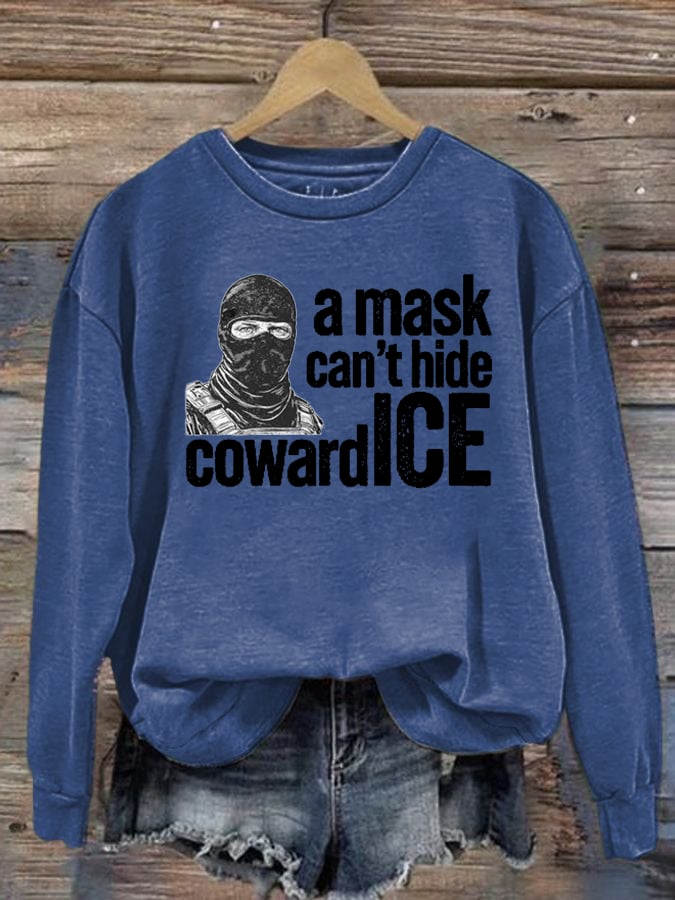 Women's Anti ICE, A Mask Cant Hide Coward ICE Sweater