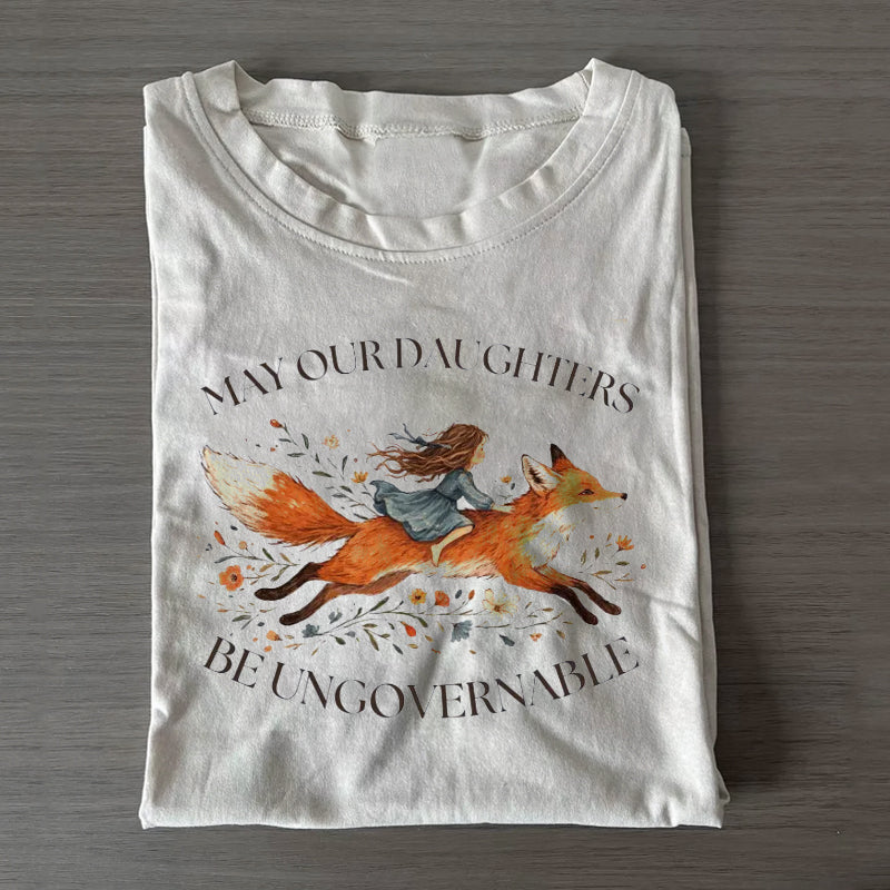 May Our Daughters Be Ungovernable T-shirt