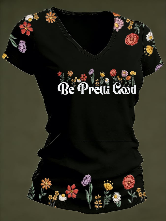 Women's Casual Be Pretty Good Floral T-shirt