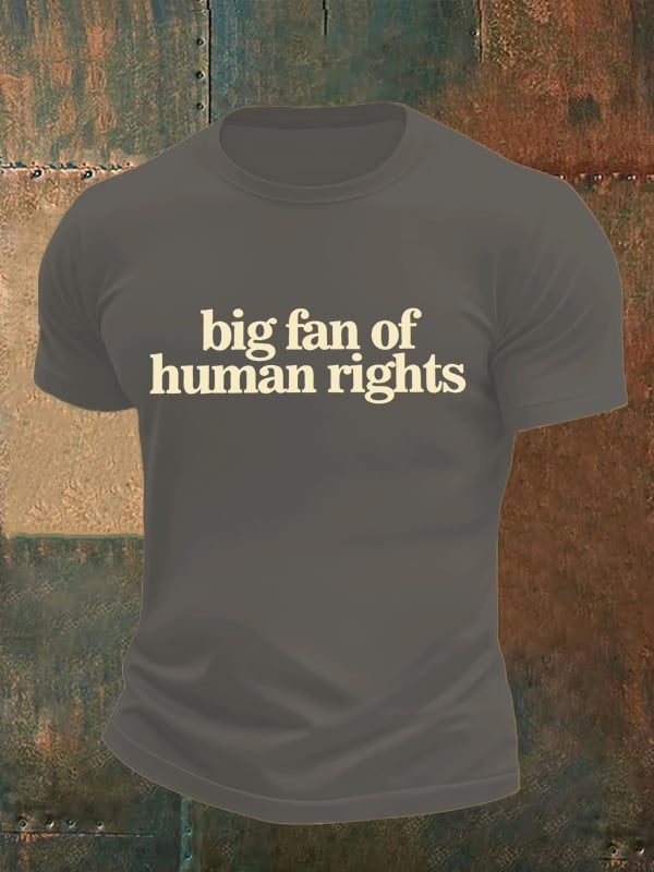Men's big fan of human rights Print T-Shirt