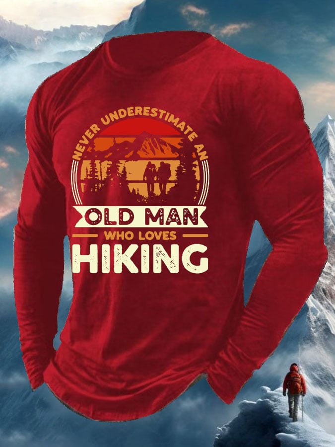 Men's Never Underestimate An Old Man Who Loves Hiking Print Long Sleeve Top