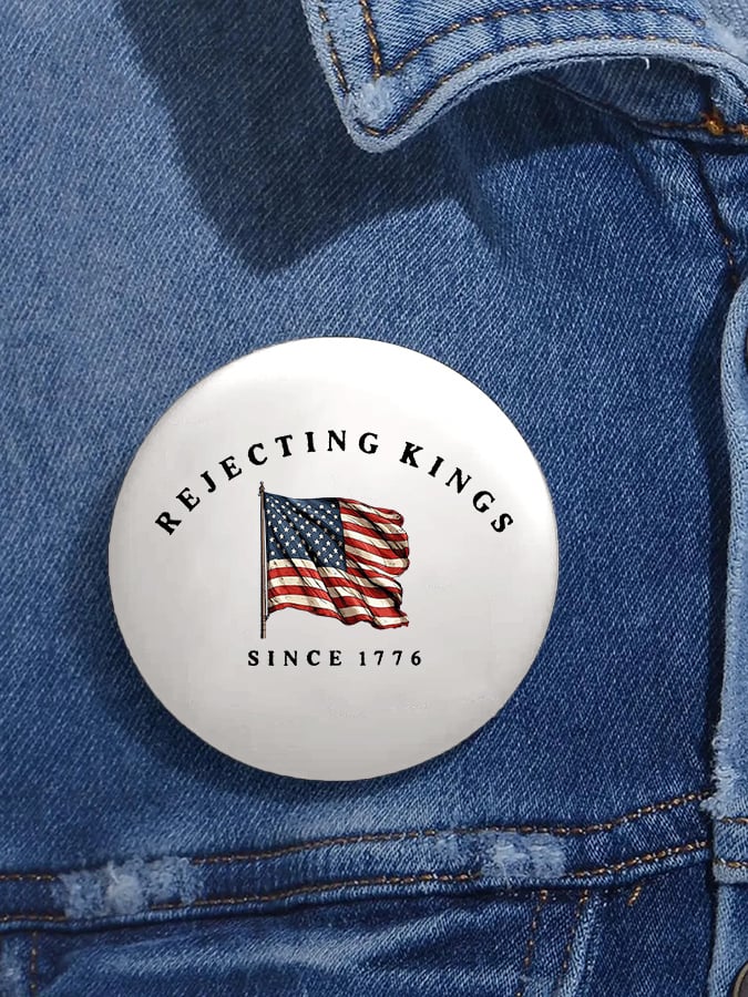 🔥Buy 3 Get 15% Off🔥Unisex Retro Rejecting Kings Since 1776 Pin-Back Button