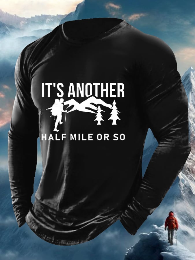 Men's It's Another Half Mile Or So Print Long Sleeve Top