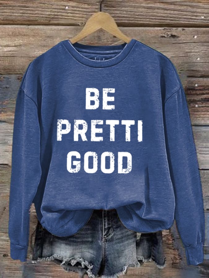 Women's Be Pretti Good Print Sweatshirt