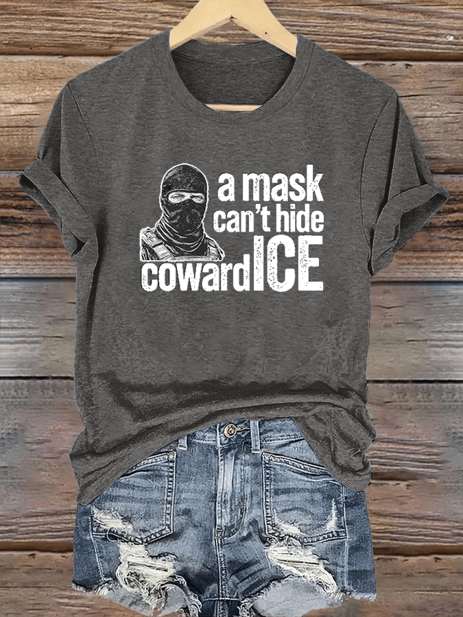 Women's Anti ICE, A Mask Cant Hide CowardICE T-shirt