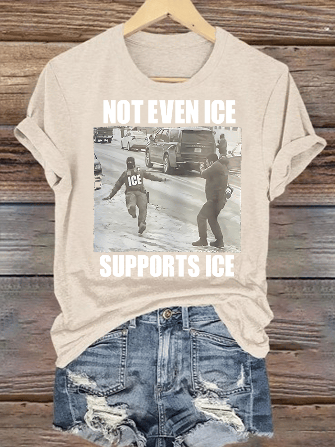 Women's NOT EVEN ICE SUPPORTS ICE Print T-shirt