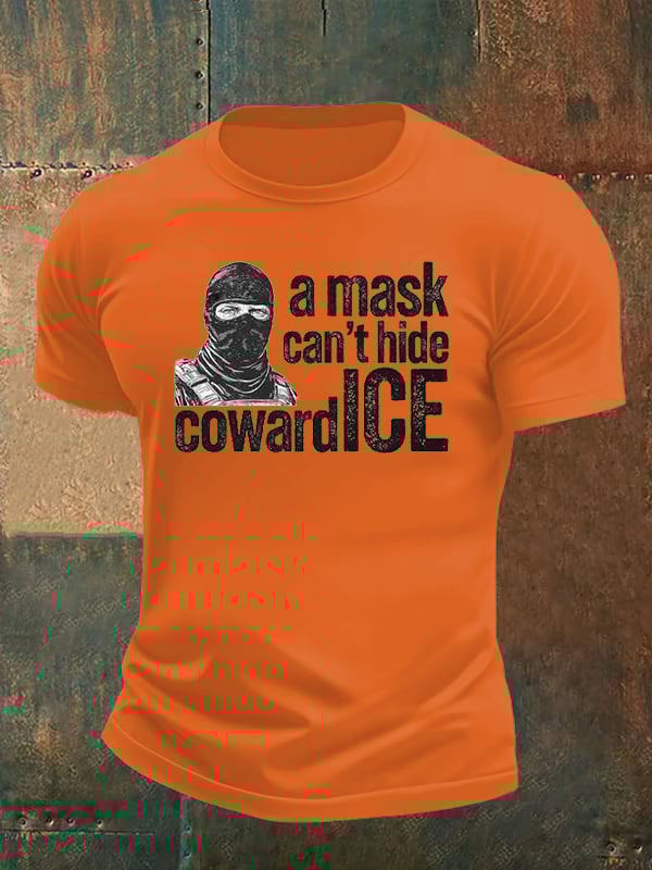Men's Anti ICE, A Mask Cant Hide CowardICE T-shirt