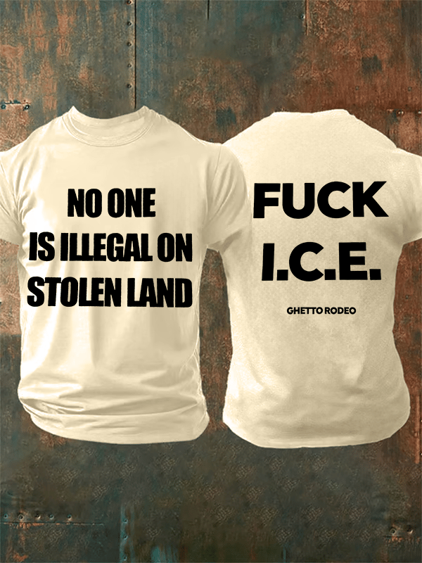 Men's NO ONE IS ILLEGAL ON STOLEN LAND Print T-Shirt