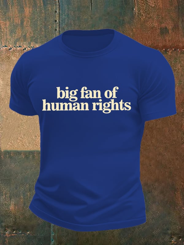 Men's big fan of human rights Print T-Shirt