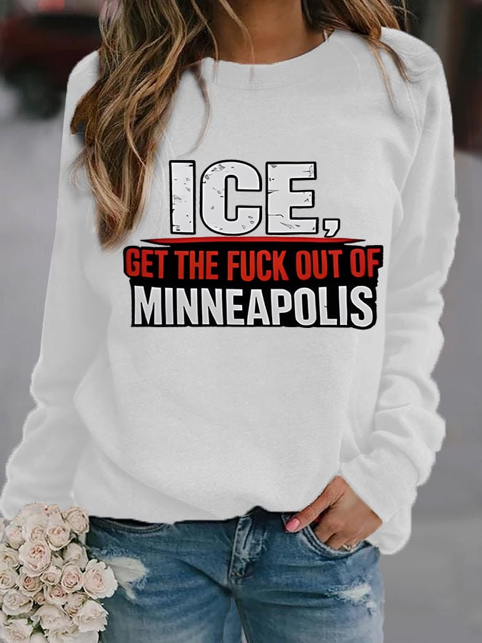 Women's ICE GET THE FUCK OUT OF MINNEAPOLIS Printed Sweatshirt