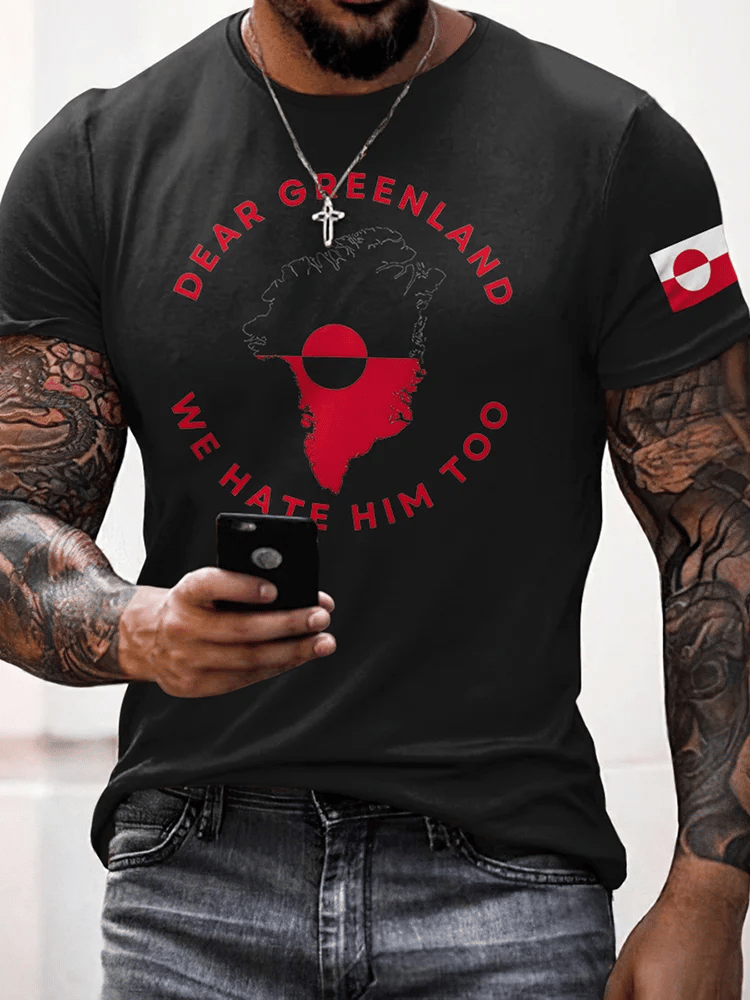 Men's Retro Dear Greenland We Hate Him Too Printed Top
