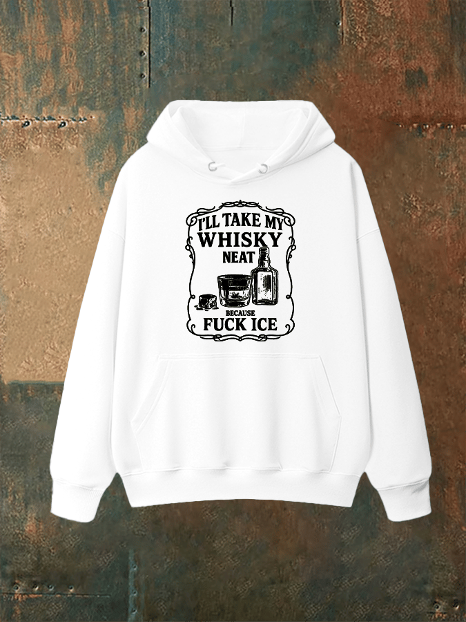 Unisex I'll take my whisky neat Print Hoodie