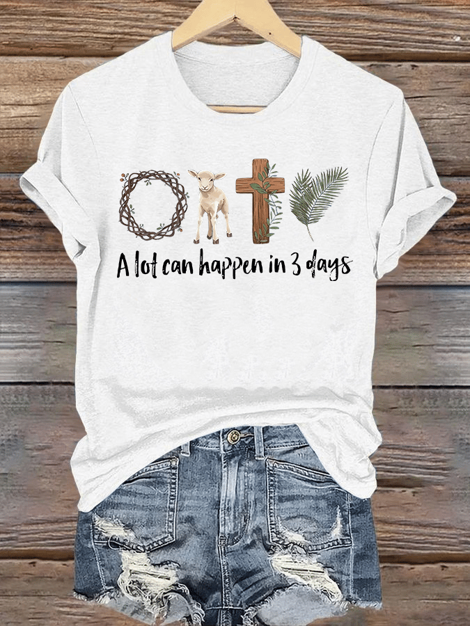 Women's A lot can happen in 3 days Print T-Shirt