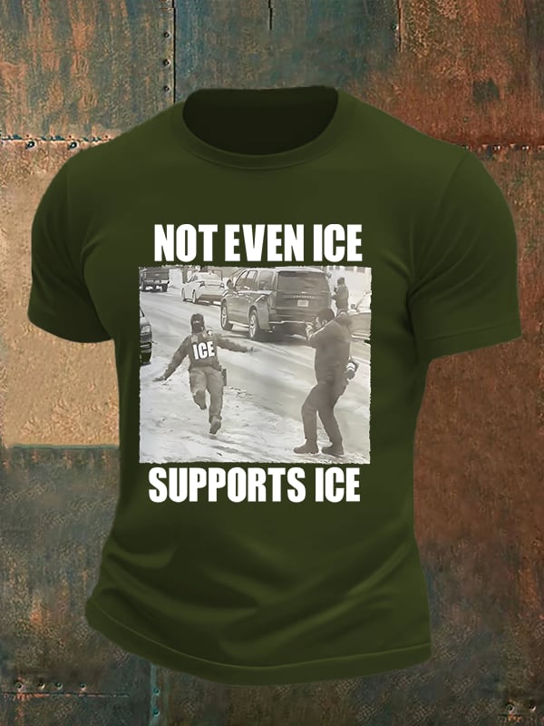 Men's NOT EVEN ICE SUPPORTS ICE Print T-shirt