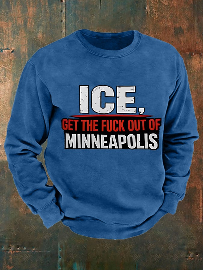 Men's ICE GET THE FUCK OUT OF MINNEAPOLIS Printed Sweatshirt