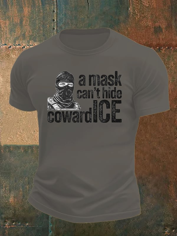 Men's Anti ICE, A Mask Cant Hide CowardICE T-shirt
