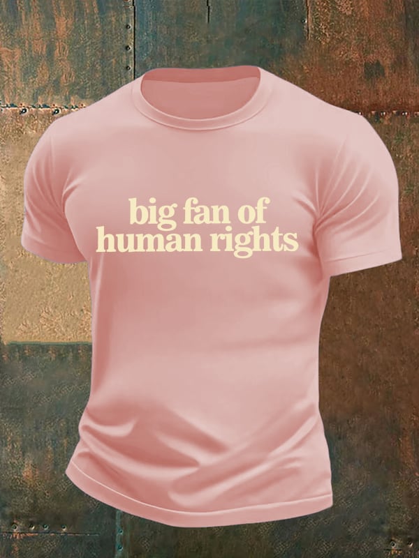 Men's big fan of human rights Print T-Shirt