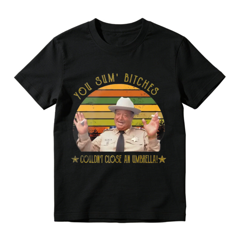 You Sum Bitches Couldnt Close An Umbrella Unisex Classic T-shirt