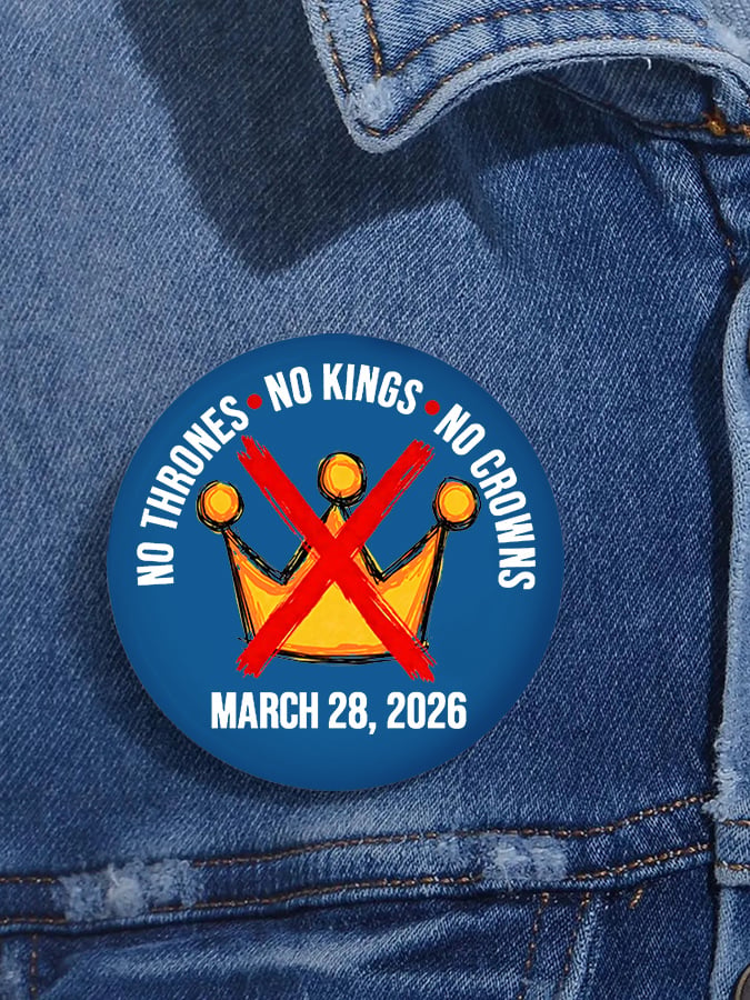 🔥Buy 3 Get 15% Off🔥Unisex Retro No Thrones No Kings No Crowns March 28, 2026 Pin-Back Button