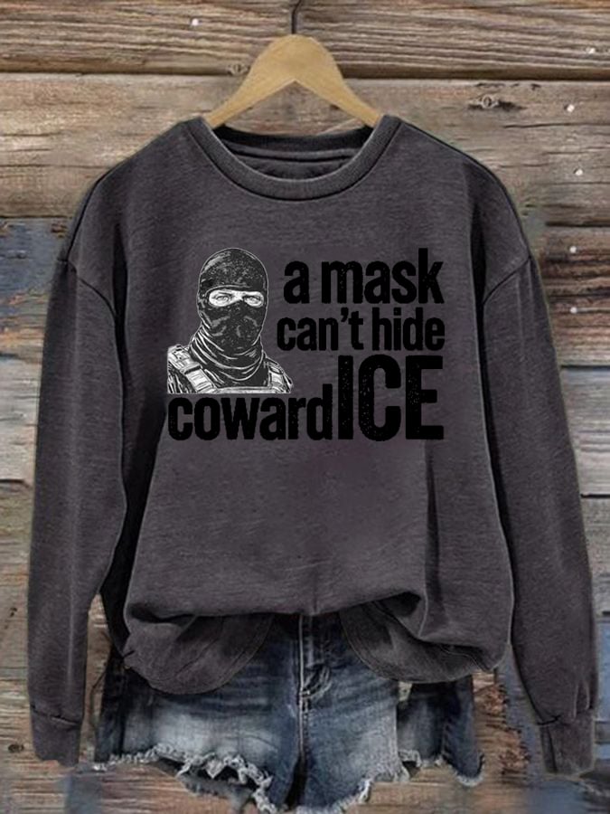 Women's Anti ICE, A Mask Cant Hide Coward ICE Sweater