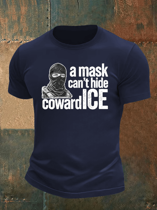 Men's Anti ICE, A Mask Cant Hide CowardICE T-shirt