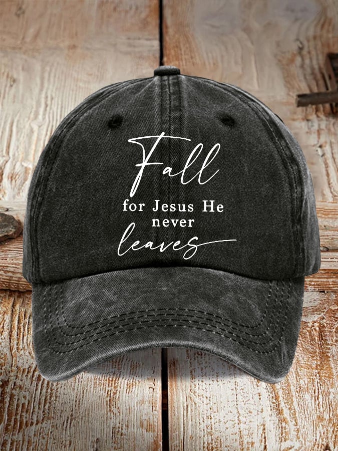 Unisex Fall For Jesus He Never Leaves Print Baseball Cap