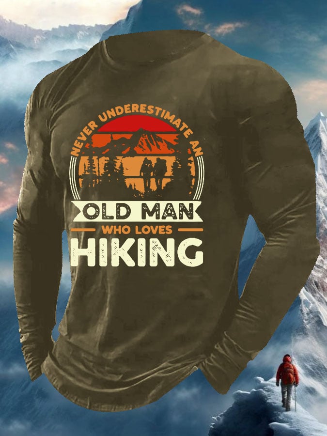 Men's Never Underestimate An Old Man Who Loves Hiking Print Long Sleeve Top