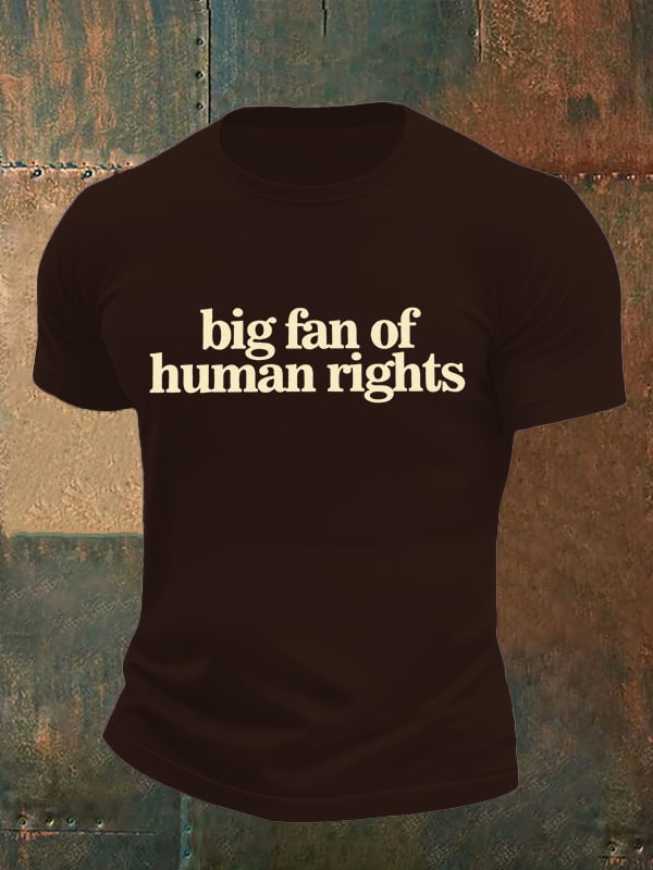 Men's big fan of human rights Print T-Shirt