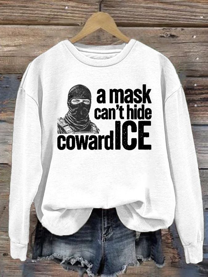 Women's Anti ICE, A Mask Cant Hide Coward ICE Sweater