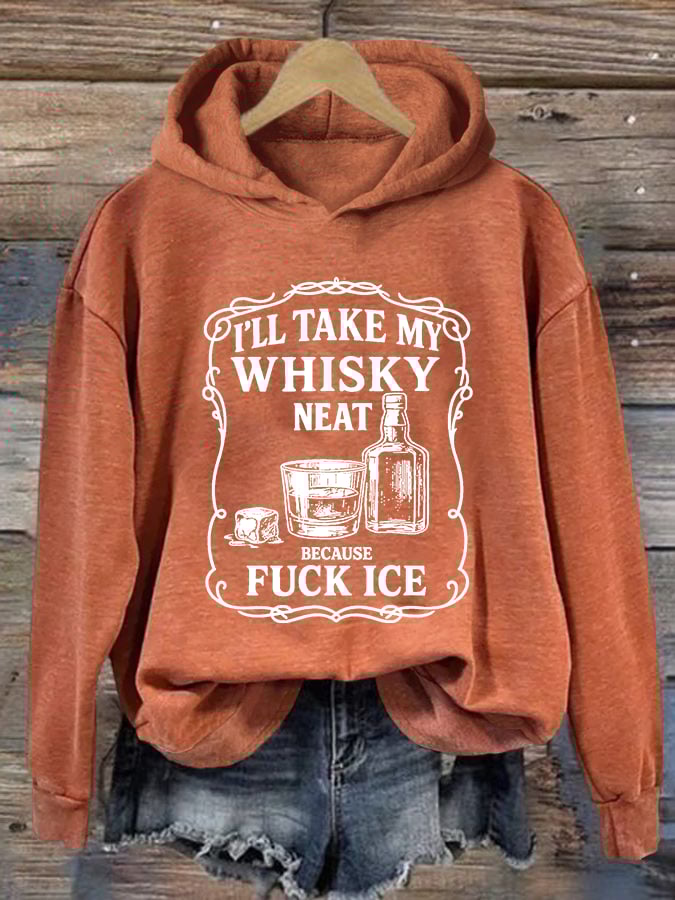 Women's I'll take my whisky neat Print Hoodie