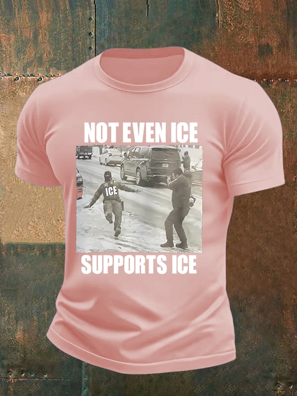 Men's NOT EVEN ICE SUPPORTS ICE Print T-shirt