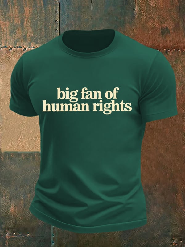 Men's big fan of human rights Print T-Shirt
