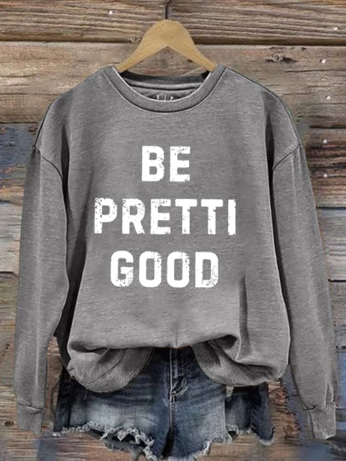 Women's Be Pretti Good Print Sweatshirt