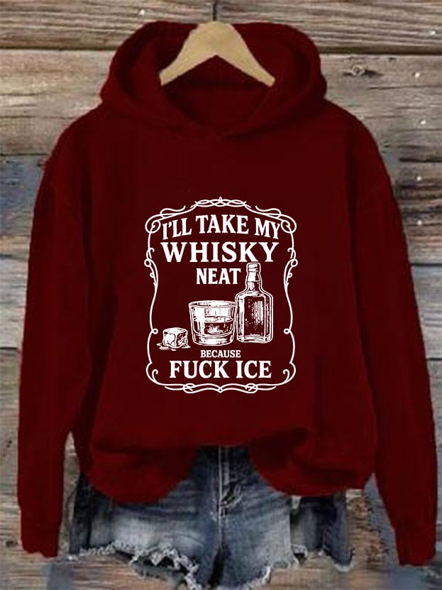 Women's I'll take my whisky neat Print Hoodie
