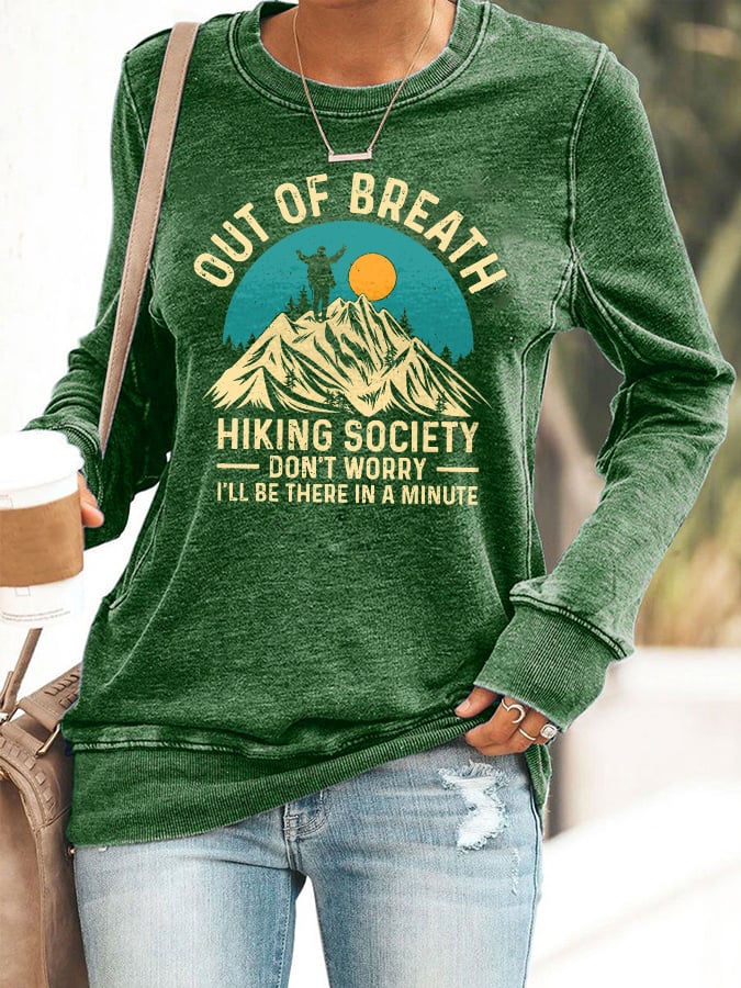 Women's Out of Breath Hiking Society Don't Worry I'll Be There In A Minute Print Casual Sweatershirt