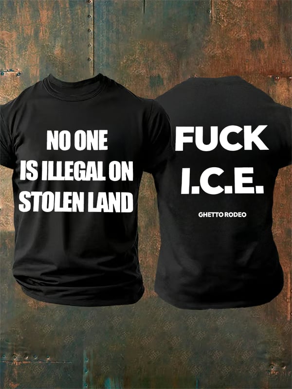 Men's NO ONE IS ILLEGAL ON STOLEN LAND Print T-Shirt