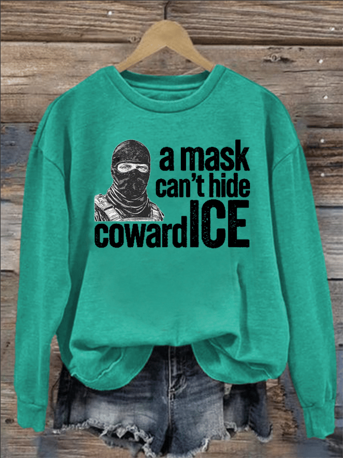 Women's Anti ICE, A Mask Cant Hide Coward ICE Sweater