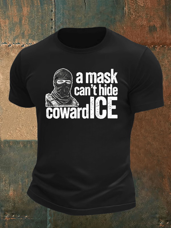 Men's Anti ICE, A Mask Cant Hide CowardICE T-shirt