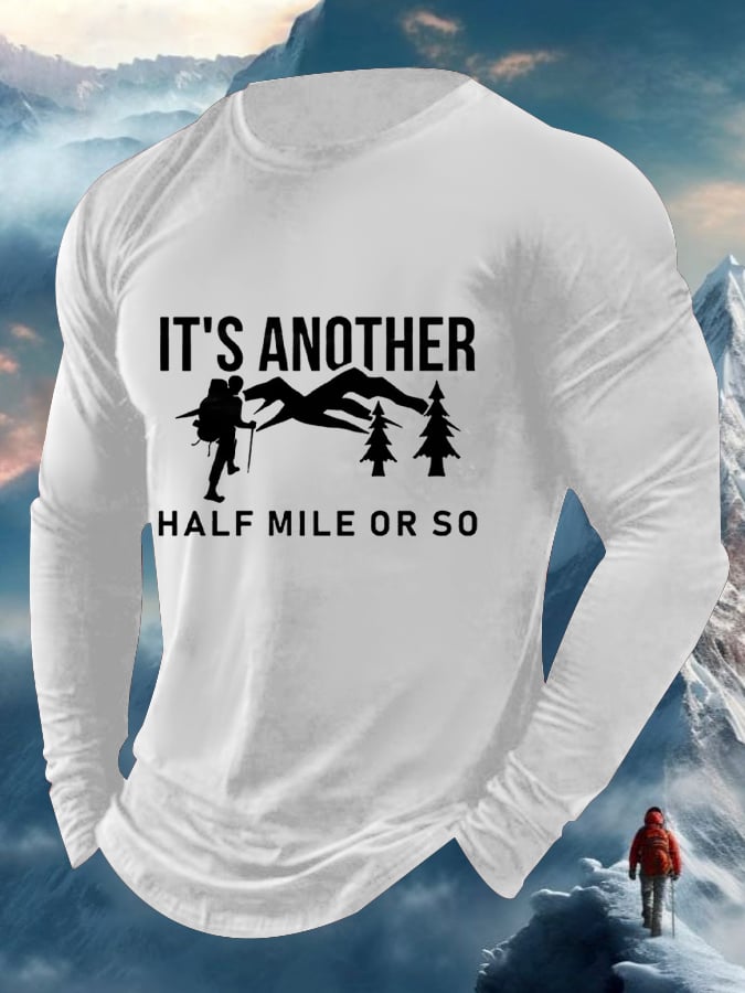 Men's It's Another Half Mile Or So Print Long Sleeve Top