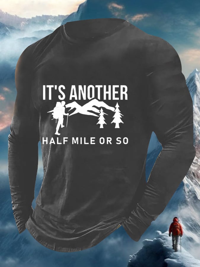 Men's It's Another Half Mile Or So Print Long Sleeve Top
