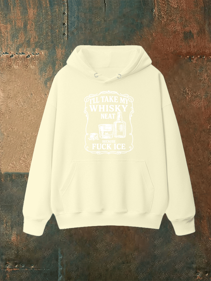 Unisex  I'll take my whisky neat Print Hoodie