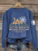 Women's Out Of Breath Hiking Society Don't Worry I'll Be There Soon Printed Crew Neck Long Sleeve Sweatshirt