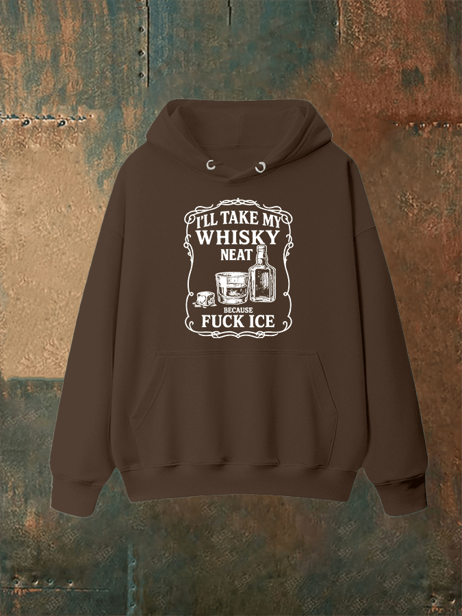 Unisex  I'll take my whisky neat Print Hoodie