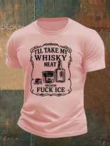 Men's  I'll take my whisky neat   T-shirt