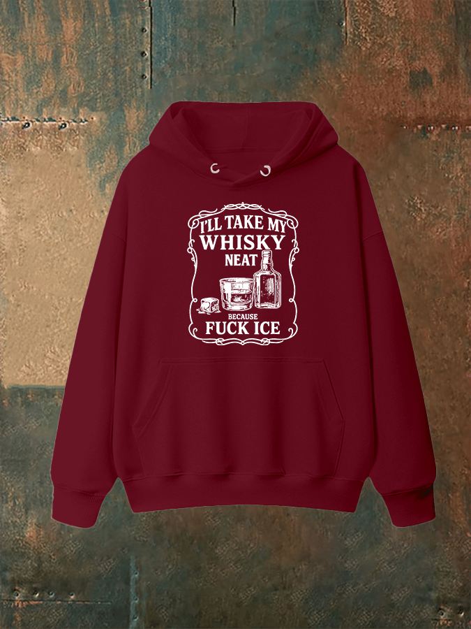 Unisex  I'll take my whisky neat Print Hoodie