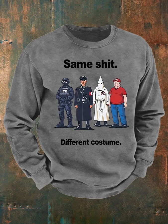 Men's  Same shit Different costume  Print  Sweatshirt