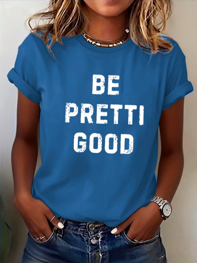Women's Be Pretti Good Print T-shirt