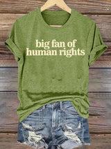 Women's big fan of human rights Print  T-Shirt